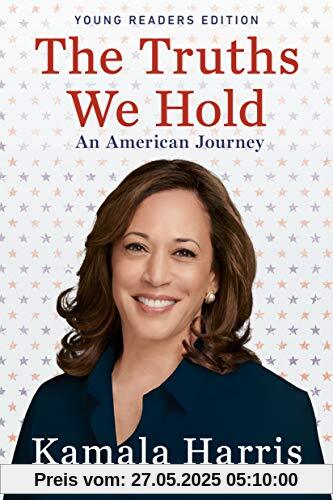 The Truths We Hold: An American Journey (Young Readers Edition)