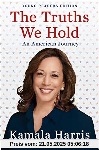The Truths We Hold: An American Journey (Young Readers Edition)
