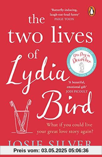 The Two Lives of Lydia Bird: The gorgeous new love story from the Sunday Times bestselling author of One Day In December The Two Lives of Lydia Bird: The gorgeous new love story from the Sunday Times bestselling author of One Day In December