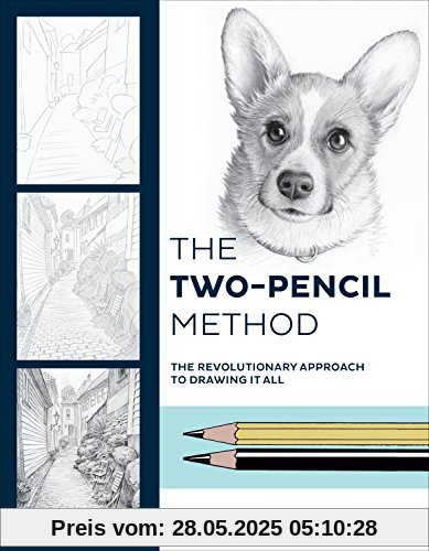 The Two-Pencil Method: The Revolutionary Approach to Drawing It All