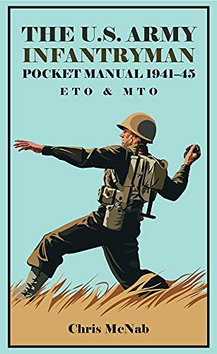 The U.S. Army Infantryman Pocket Manual 1941-45: Eto & Mto von Casemate Publishers