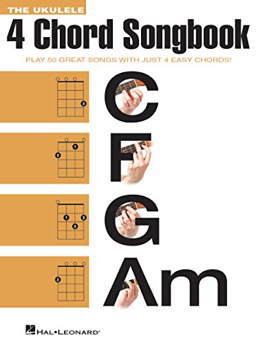 The Ukulele 4 Chord Songbook: Play 50 Great Songs With Just 4 Easy Chords! The Ukulele 4 Chord Songbook: Play 50 Great Songs With Just 4 Easy Chords! von Hal Leonard