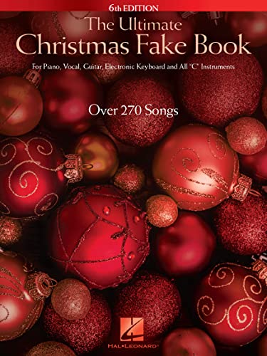 ULTIMATE XMAS FAKE BK REV/E 6/: For Piano, Vocal, Guitar, Electronic Keyboard & All "c" Instruments: For Piano, Vocal, Guitar, Electronic Keyboard and All "C " Instruments