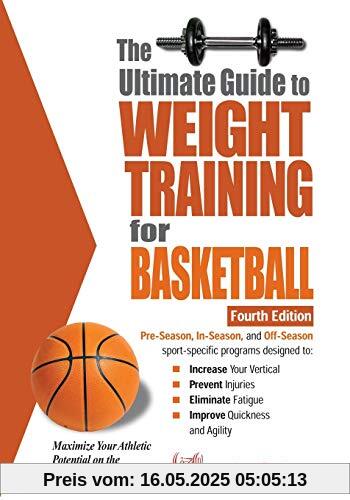 The Ultimate Guide to Weight Training for Basketball (Ultimate Guide to Weight Training: Basketball)