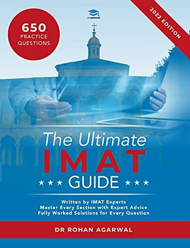 The Ultimate IMAT Guide: 650 Practice Questions, Fully Worked Solutions, Time Saving Technique... The Ultimate IMAT Guide: 650 Practice Questions, Fully Worked Solutions, Time Saving Technique...