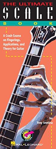 The Ultimate Scale Book: A Crash Course On Fingerings, Applications, And Guitar von Hal Leonard