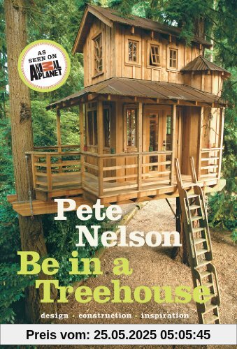The Ultimate Treehouse: Design / Construction / Inspiration