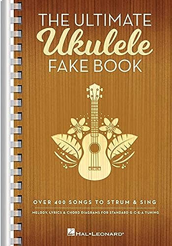 The Ultimate Ukulele Fake Book: Over 400 Songs to Strum & Sing The Ultimate Ukulele Fake Book: Over 400 Songs to Strum & Sing von Hal Leonard Publishing Corporation
