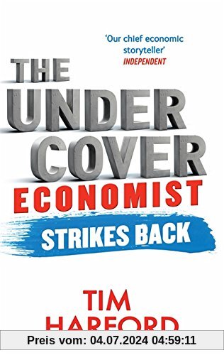The Undercover Economist Strikes Back: How to Run or Ruin An Economy