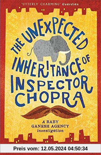 The Unexpected Inheritance of Inspector Chopra: Baby Ganesh Investigations 03 (Baby Ganesh Agency)