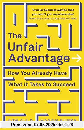 The Unfair Advantage: How You Already Have What It Takes to Succeed