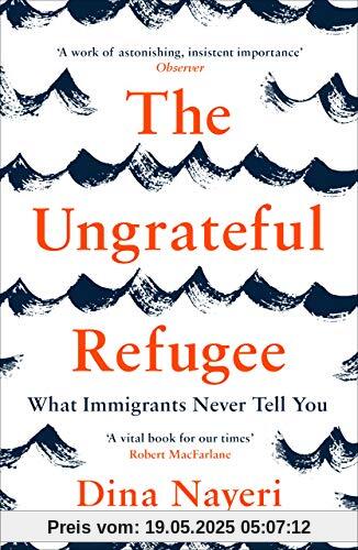 The Ungrateful Refugee: What Immigrants Never tell You