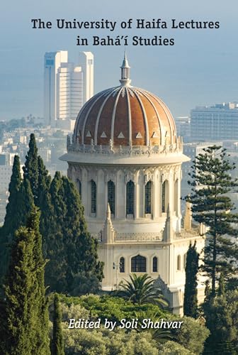 The University of Haifa Lectures in Bahá’í Studies von Peter Lang