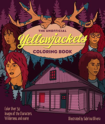 The Unofficial Yellowjackets Coloring Book: Color over 50 Images of the Characters, Wilderness, and More! von Epic Ink