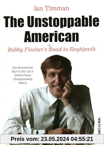 The Unstoppable American: Bobby Fischer's Road to Reykjavik