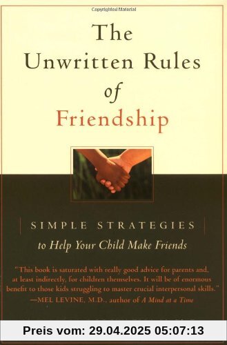 The Unwritten Rules of Friendship: Simple Strategies to Help Your Child Make Friends