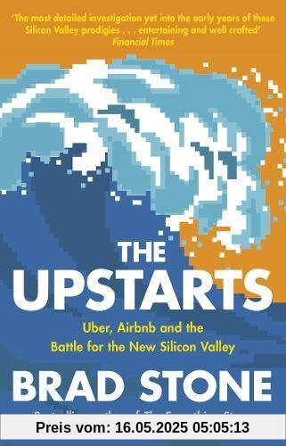 The Upstarts: Uber, Airbnb and the Battle for the New Silicon Valley