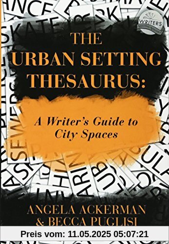 The Urban Setting Thesaurus: A Writer's Guide to City Spaces
