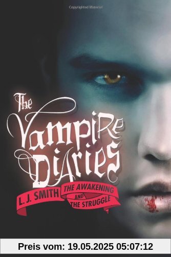 The Vampire Diaries: The Awakening and The Struggle The Vampire Diaries: The Awakening and The Struggle