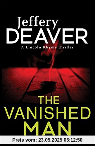 The Vanished Man: Lincoln Rhyme Book 5 (Lincoln Rhyme Thrillers, Band 5)