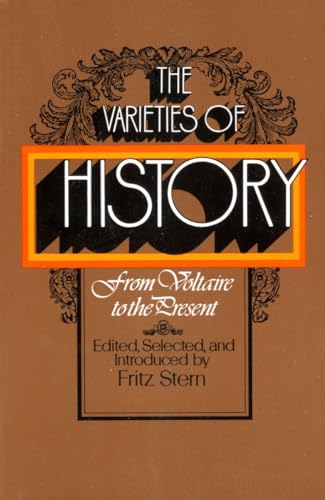 The Varieties of History: From Voltaire to the Present
