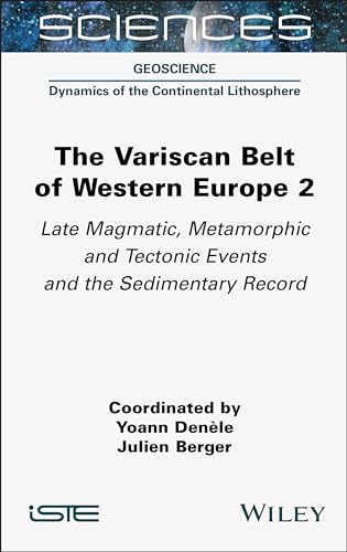 The Variscan Belt of Western Europe: Late Magmatic, Metamorphic and Tectonic Events and the Sedimentary Record (2) von ISTE Ltd