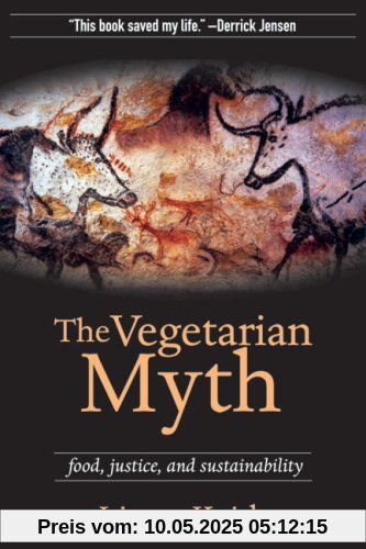 The Vegetarian Myth: Food, Justice, and Sustainability
