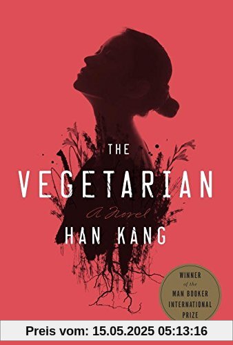 The Vegetarian: A Novel The Vegetarian: A Novel