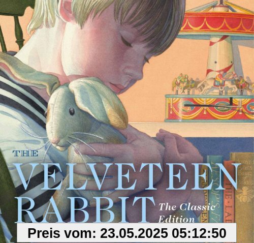 The Velveteen Rabbit: Or, How Toys Become Real