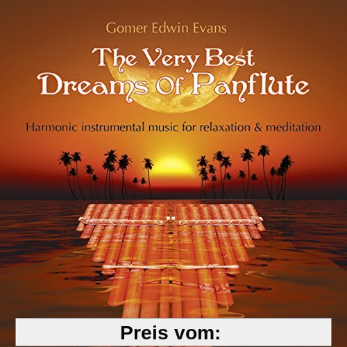 The Very Best Dreams Of Panflute: Harmonic instrumental music for relaxation & meditation