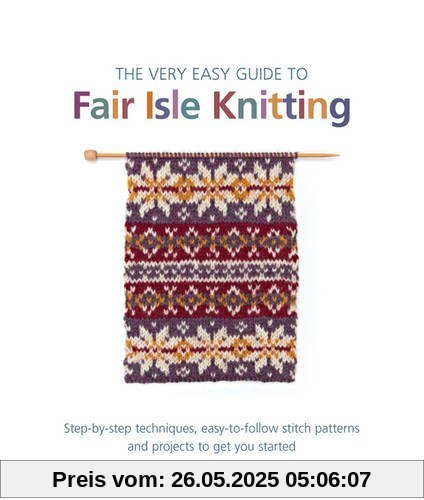 The Very Easy Guide to Fair Isle Knitting