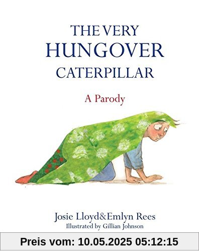 The Very Hungover Caterpillar The Very Hungover Caterpillar