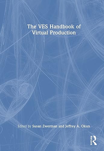 The Ves Handbook of Virtual Production von Focal Press