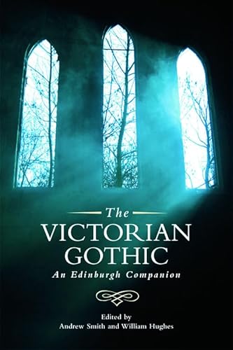 The Victorian Gothic: An Edinburgh Companion (Edinburgh Companions to the Gothic) von Edinburgh University Press