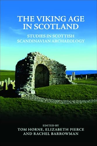 The Viking Age in Scotland: Studies in Scottish Scandinavian Archaeology von Edinburgh University Press