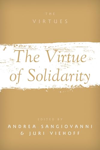 The Virtue of Solidarity (Virtues: Multidisciplinary Perspectives) von Oxford University Press Inc