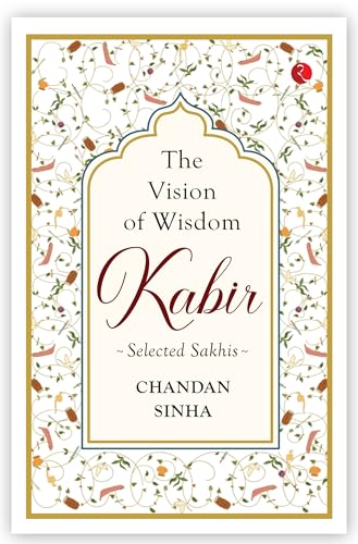 The Vision of Wisdom: Kabir: Selected Sakhis von Rupa Publications