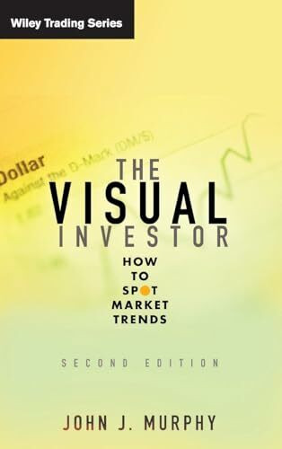 The Visual Investor: How to Spot Market Trends, 2nd Edition (Wiley Trading, Band 395)