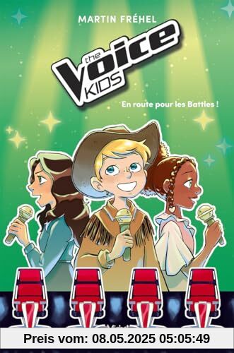 The Voice Kids - Tome 2 En route pour les battles !