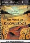 The Voice of Knowledge: A Practical Guide to Inner Peace (Toltec Wisdom)