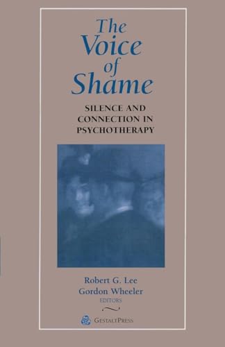 The Voice of Shame: Silence and Connection in Psychotherapy (Gestalt Institute of Cleveland Book Series) von Gestalt Press