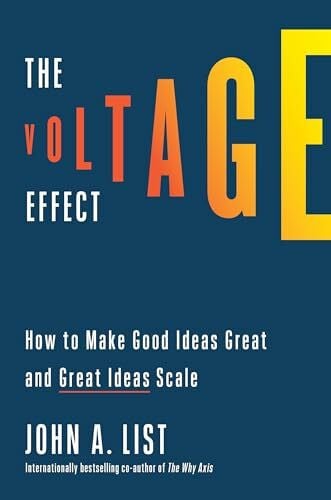The Voltage Effect: How to Make Good Ideas Great and Great Ideas Scale The Voltage Effect: How to Make Good Ideas Great and Great Ideas Scale