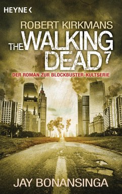 The Walking Dead / The Walking Dead Roman Bd.7 von Heyne