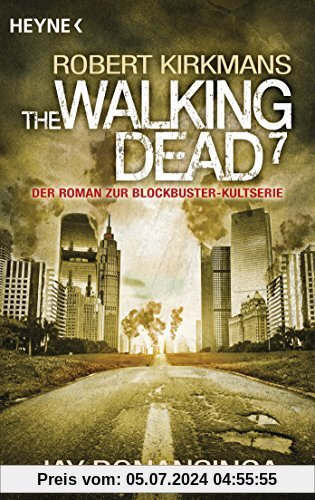 The Walking Dead 7: Roman (The Walking Dead-Serie, Band 7)