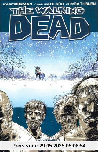 The Walking Dead Volume 2: Miles Behind Us: Miles Behind Us v. 2 The Walking Dead Volume 2: Miles Behind Us: Miles Behind Us v. 2