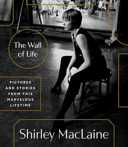 The Wall of Life: Pictures and Stories from This Marvelous Lifetime The Wall of Life: Pictures and Stories from This Marvelous Lifetime