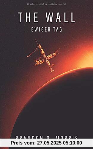 The Wall: Ewiger Tag: Hard Science Fiction