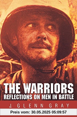 The Warriors: Reflections on Men in Battle (Revised)