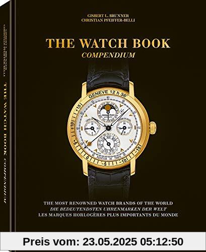 The Watch Book, Compendium - Das zweibändige Standardwerk zur Geschichte der bedeutendsten Uhrenmarken der Welt als preisgünstiger Sammelband (Deutsch, Engl., Franz.), 22,3x28,7 cm, 504 Seiten