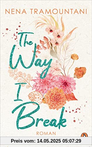 The Way I Break: Roman (Hungry Hearts, Band 1)